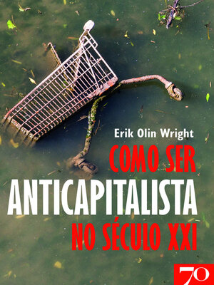 cover image of Como Ser Um Anticapitalista no Século XXI